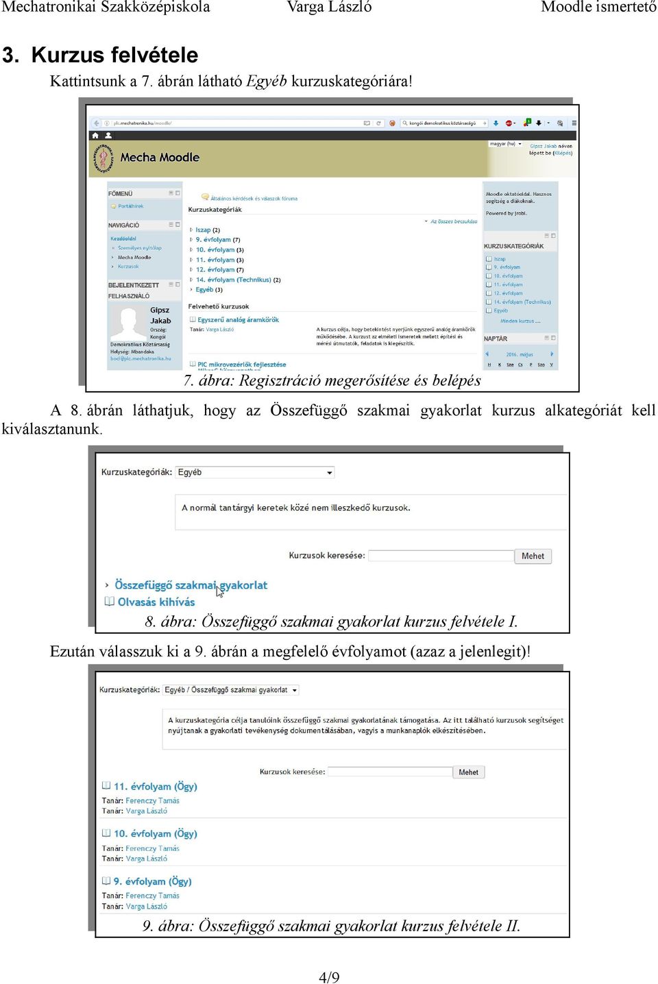 ábra: Összefüggő szakmai gyakorlat kurzus felvétele I. Ezután válasszuk ki a 9.