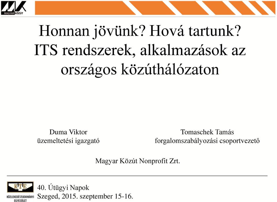 Viktor üzemeltetési igazgató Tomaschek Tamás