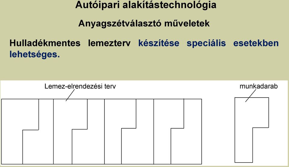 készítése speciális esetekben