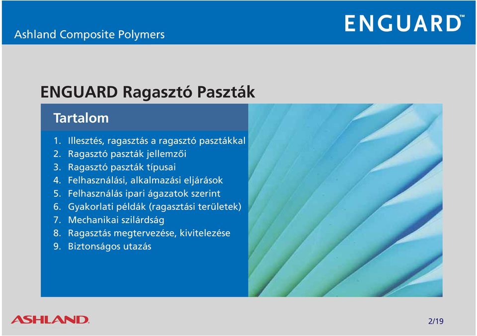 Felhasználási, alkalmazási eljárások 5. Felhasználás ipari ágazatok szerint 6.