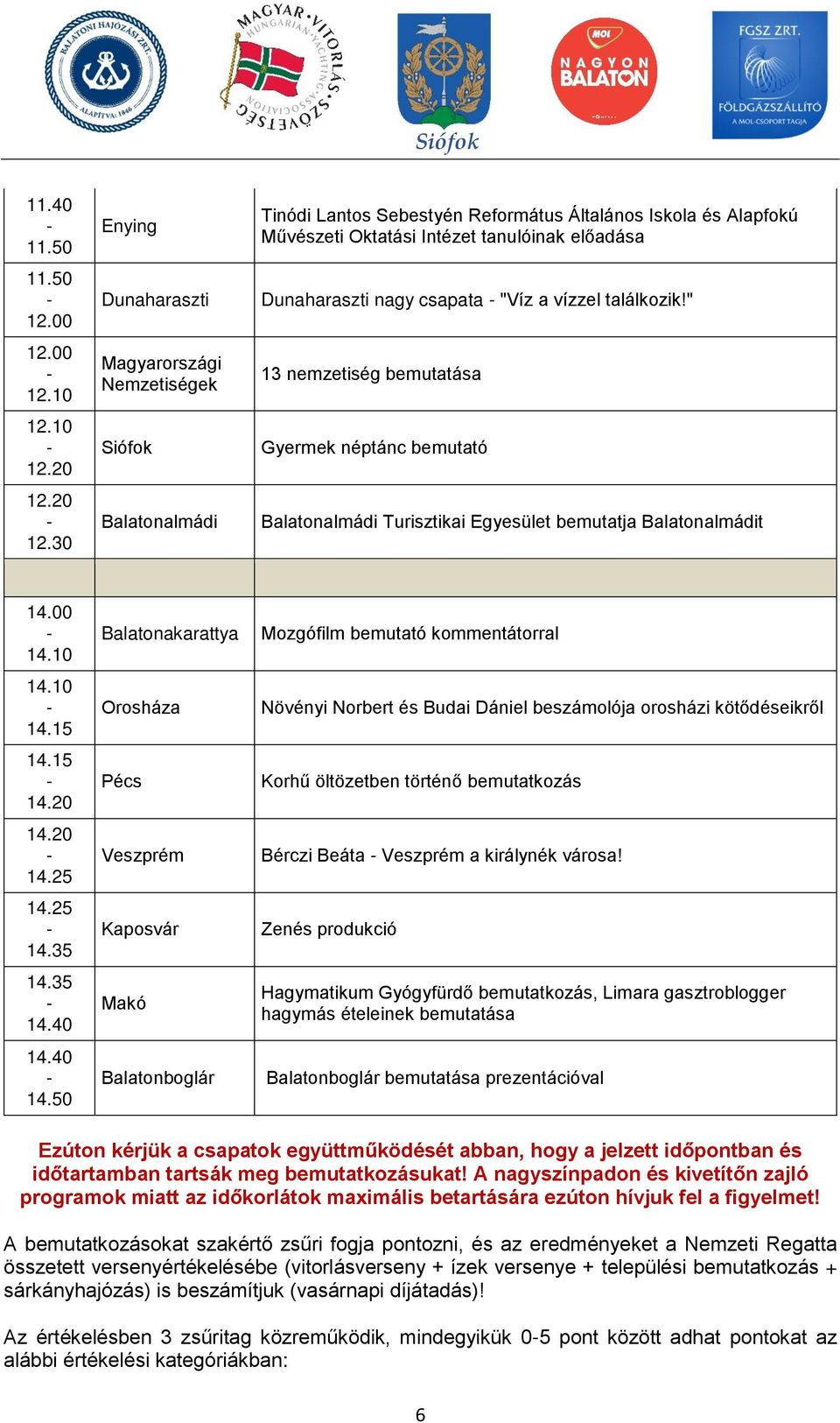 30 Enying Dunaharaszti Magyarországi Nemzetiségek Siófok Balatonalmádi Tinódi Lantos Sebestyén Református Általános Iskola és Alapfokú Művészeti Oktatási Intézet tanulóinak előadása Dunaharaszti nagy