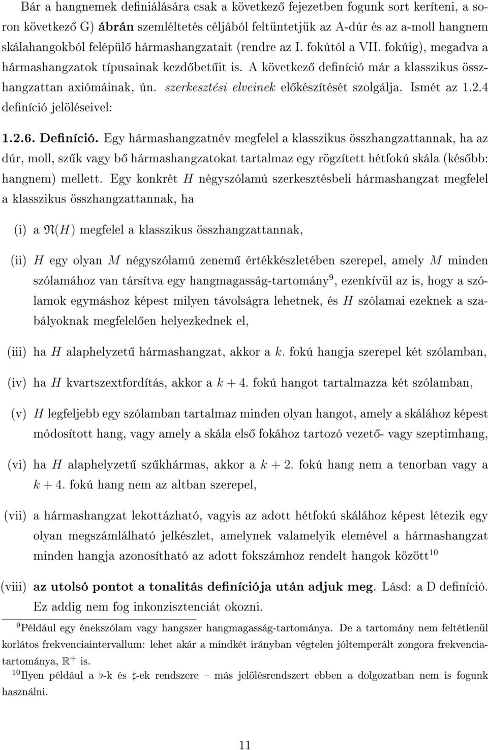 szerkesztési elveinek el készítését szolgálja. Ismét az 1.2.4 deníció jelöléseivel: 1.2.6. Deníció.