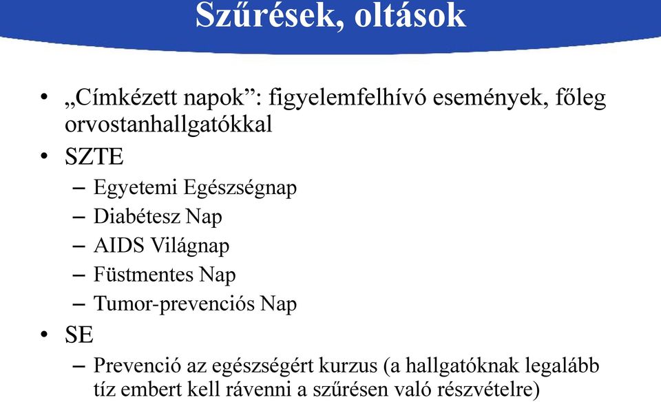 Világnap Füstmentes Nap Tumor-prevenciós Nap SE Prevenció az egészségért