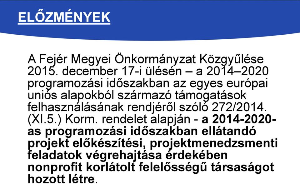 támogatások felhasználásának rendjéről szóló 272/2014. (XI.5.) Korm.