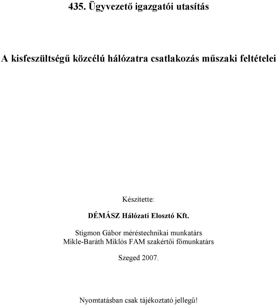 Kft. Stigmon Gábor méréstechnikai munkatárs Mikle-Baráth Miklós FAM