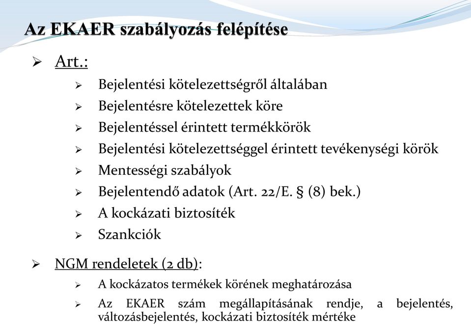 adatok (Art. 22/E. (8) bek.