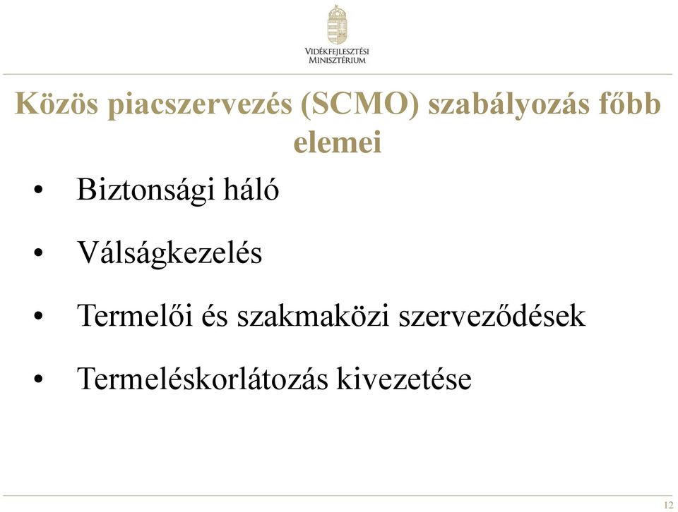 háló Válságkezelés Termelői és