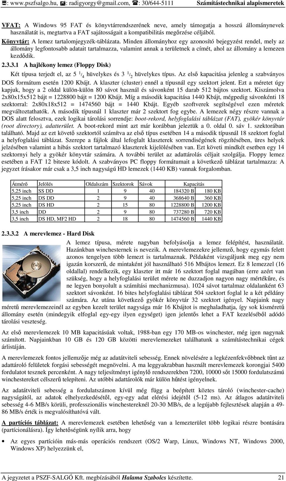 kompatibilitás megırzése céljából. Könyvtár: A lemez tartalomjegyzék-táblázata.