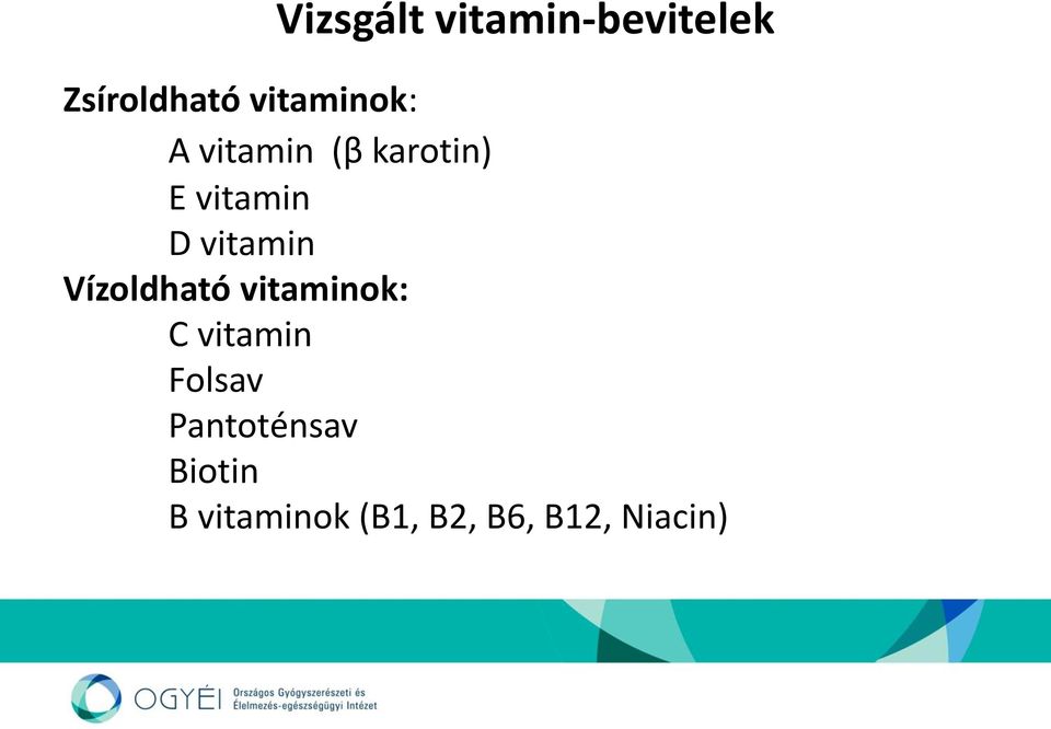 vitamin Vízoldható vitaminok: C vitamin Folsav