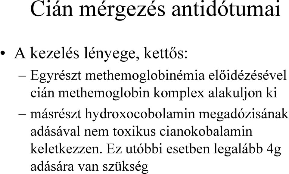 alakuljon ki másrészt hydroxocobolamin megadózisának adásával nem