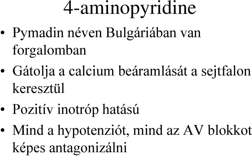 sejtfalon keresztül Pozitív inotróp hatású Mind