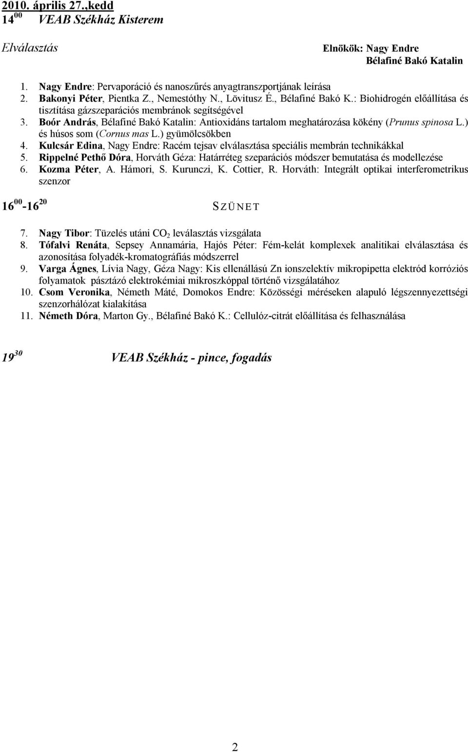 Boór András, Bélafiné Bakó Katalin: Antioxidáns tartalom meghatározása kökény (Prunus spinosa L.) és húsos som (Cornus mas L.) gyümölcsökben 4.