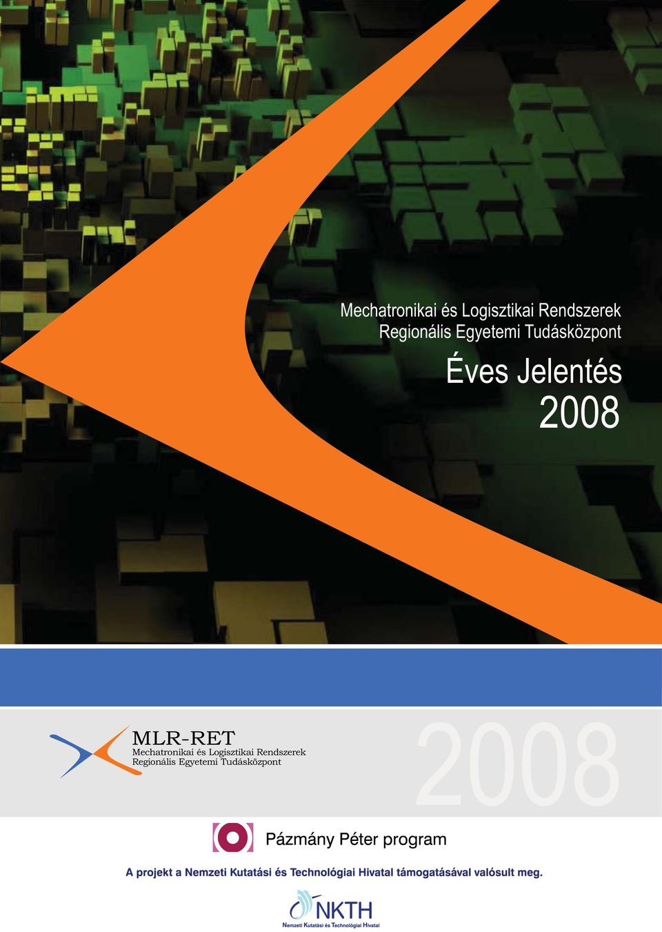 Jelentés 2008 MLR-RET  Regionális Egyetemi