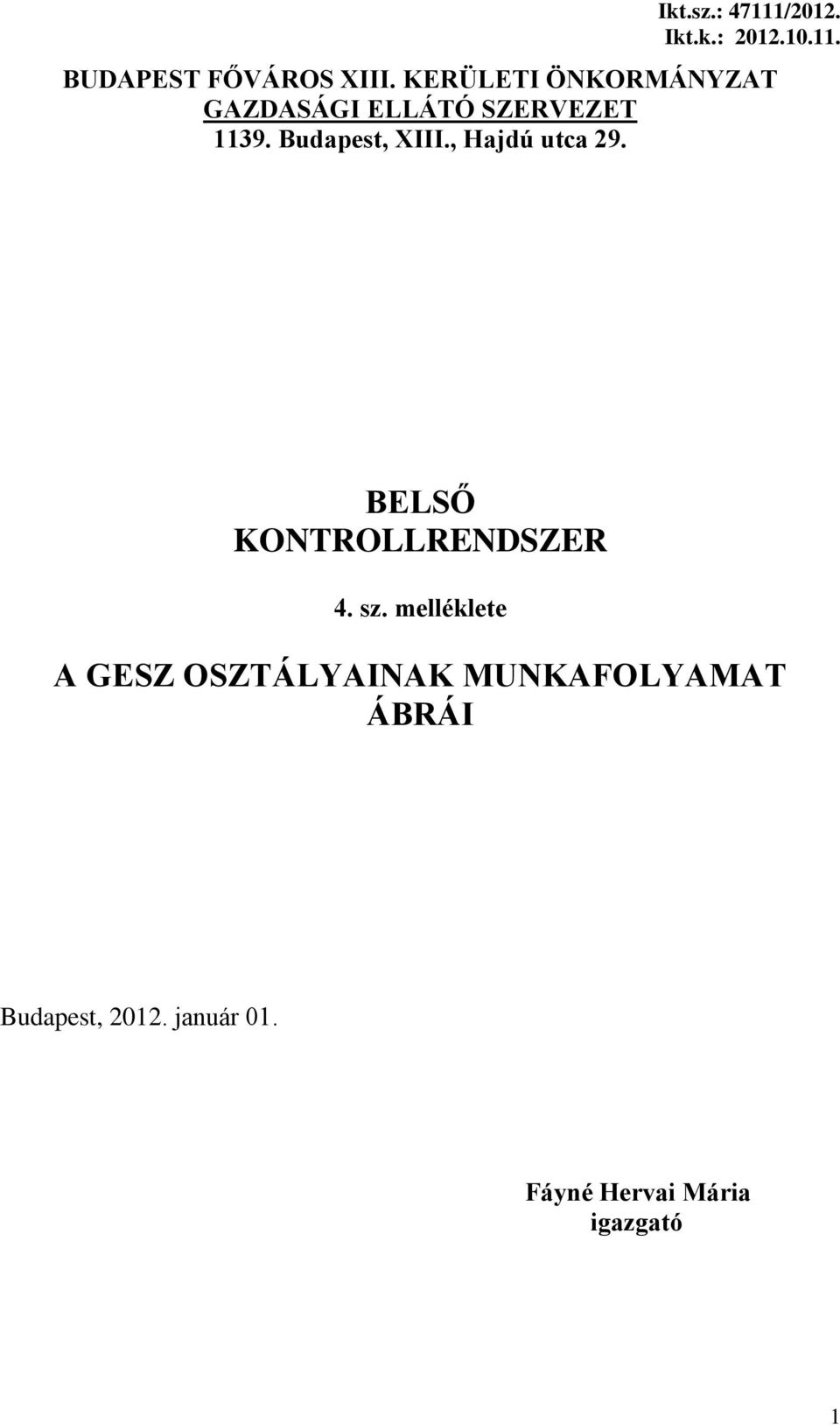 , Hajdú utca 29. BELSŐ KONTROLLRENDSZER 4. sz.