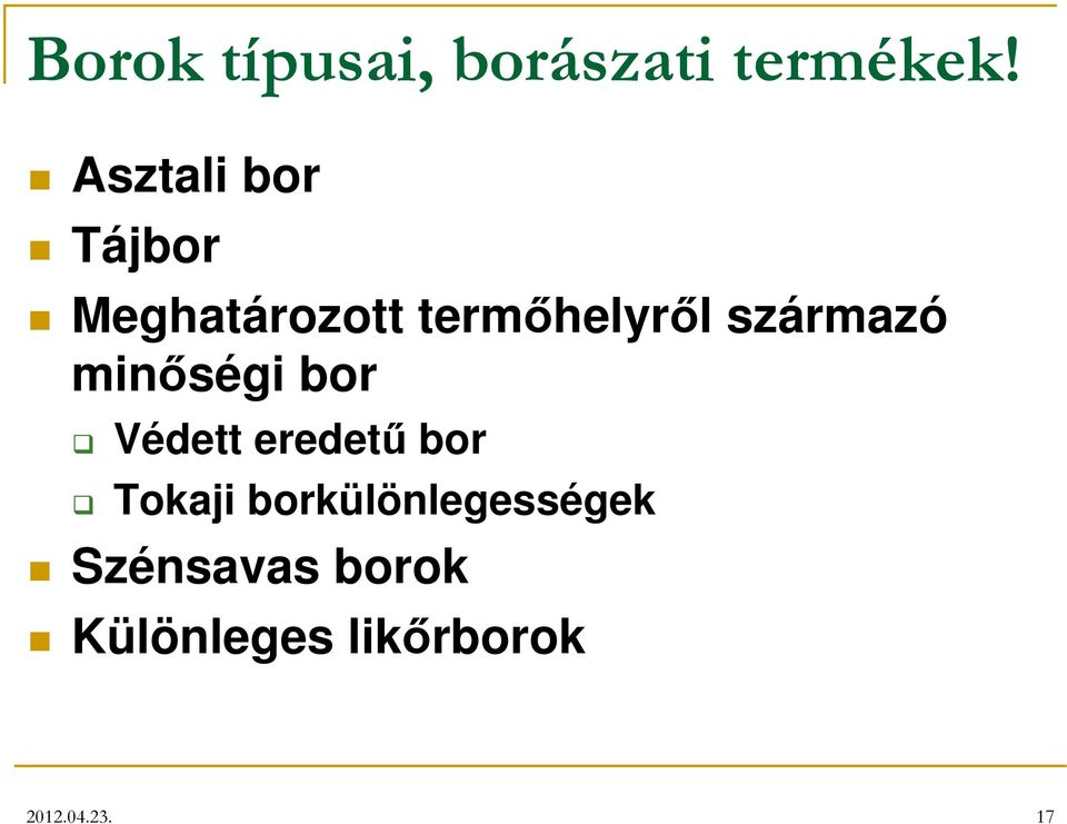 származó minőségi bor Védett eredetű bor Tokaji