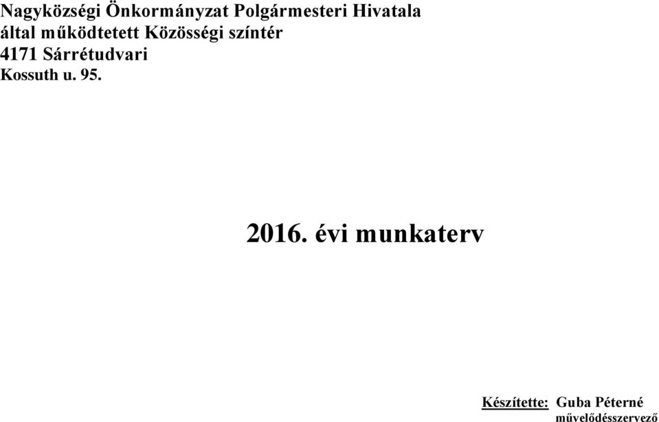 4171 Sárrétudvari Kossuth u. 95. 2016.