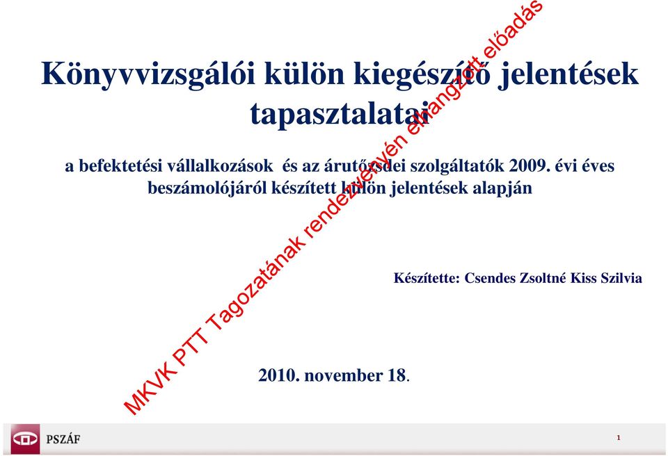 évi éves beszámolójáról készített külön jelentések alapján