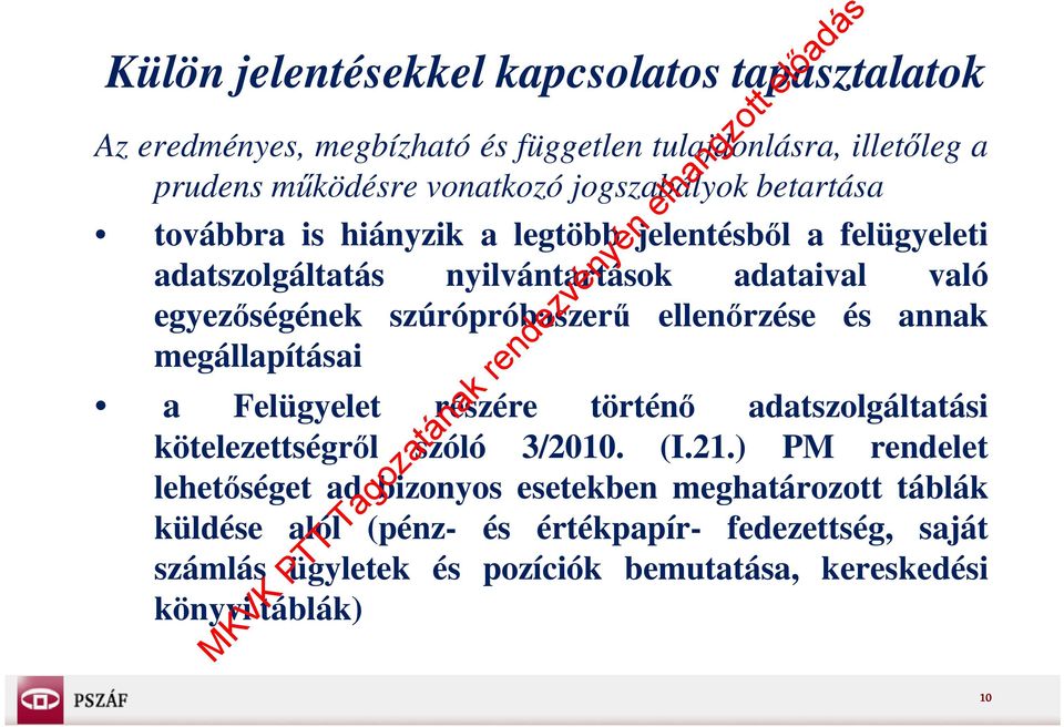 megállapításai a Felügyelet részére történő adatszolgáltatási kötelezettségről szóló 3/2010. (I.21.