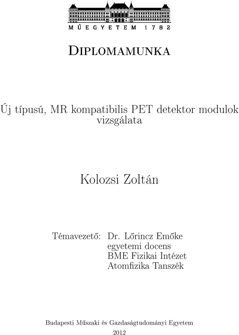 L rincz Em ke egyetemi docens BME Fizikai Intézet