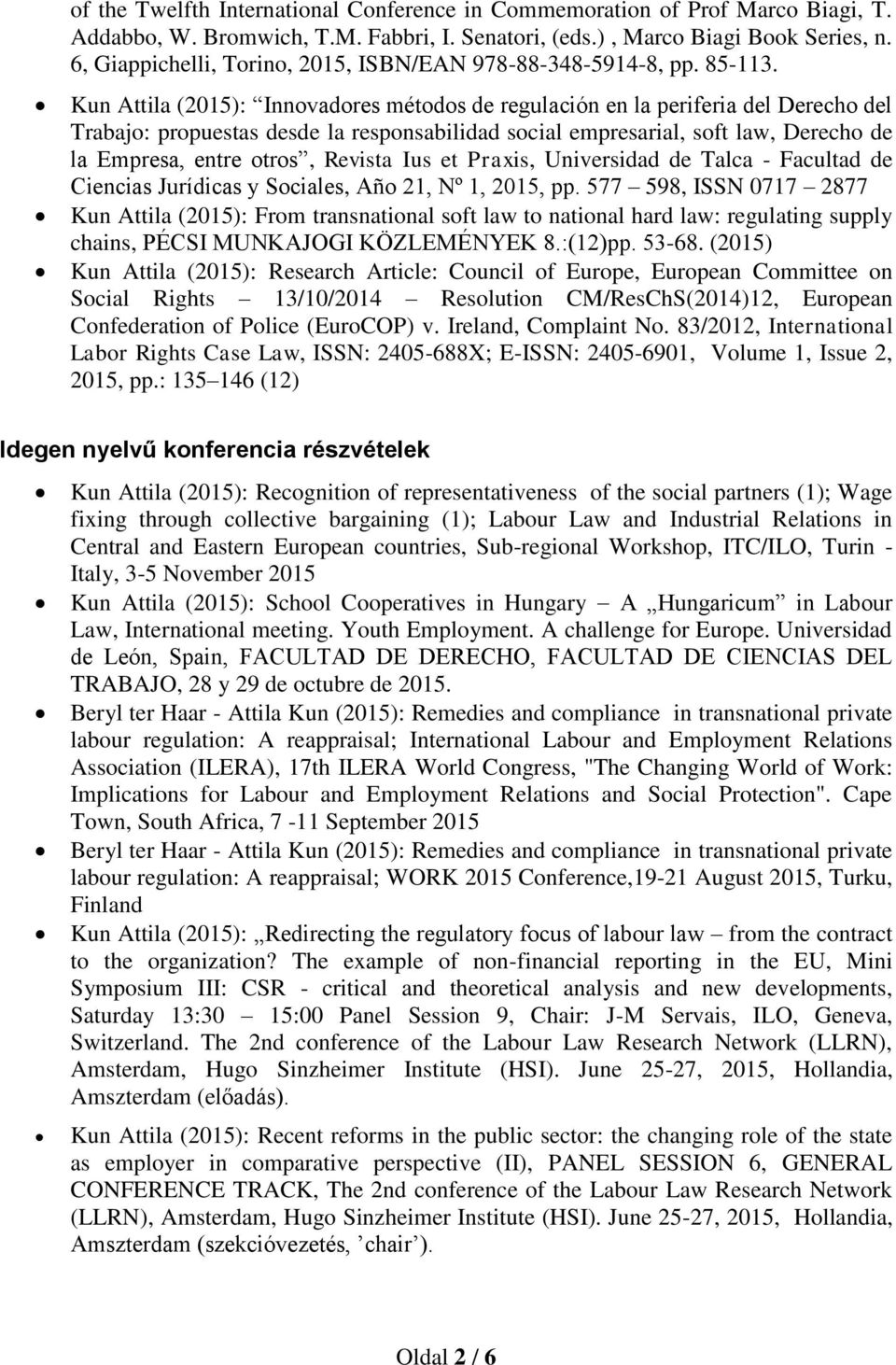 Kun Attila (2015): Innovadores métodos de regulación en la periferia del Derecho del Trabajo: propuestas desde la responsabilidad social empresarial, soft law, Derecho de la Empresa, entre otros,