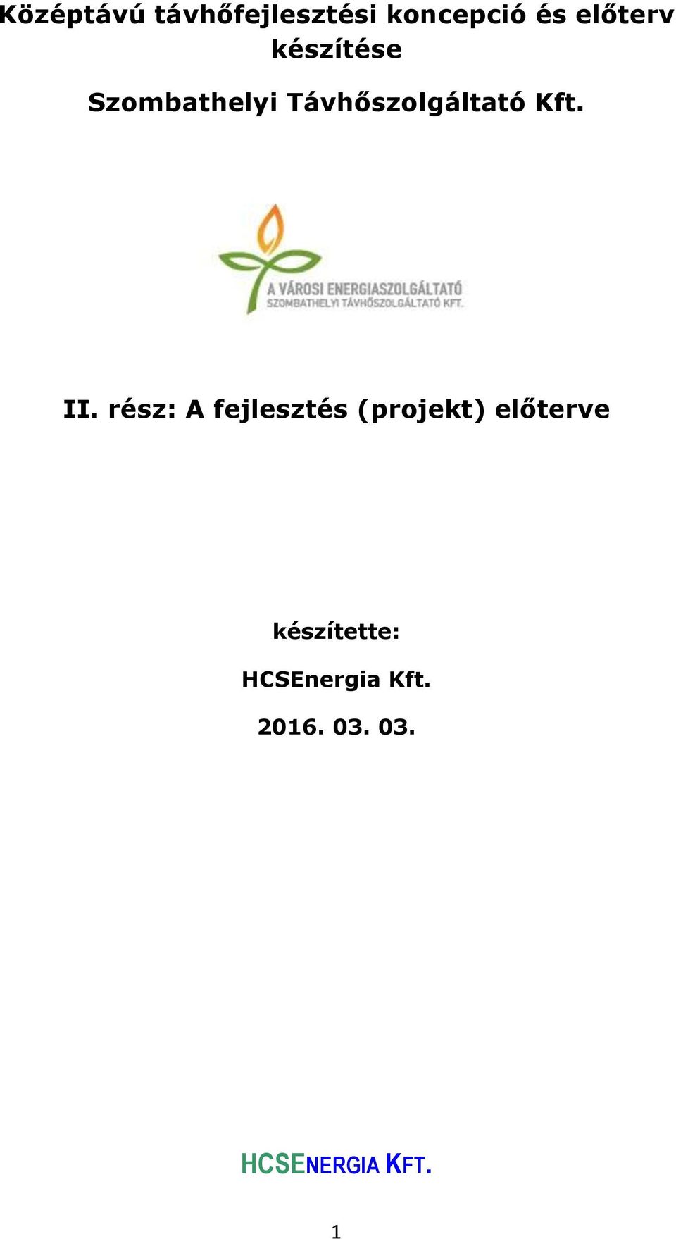 rész: A fejlesztés (projekt) előterve