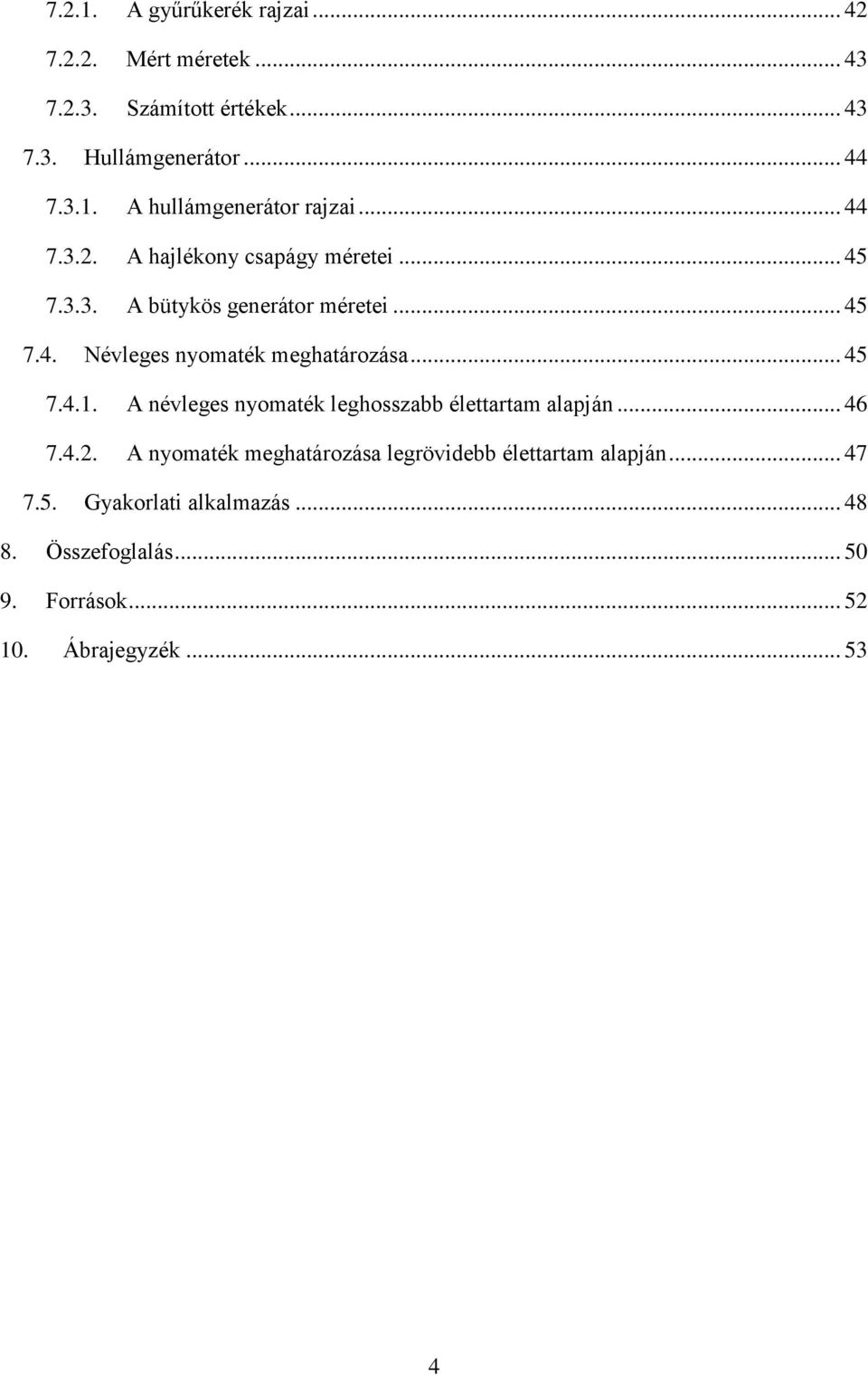 .. 45 7.4.1. A névleges nyomaték leghosszabb élettartam alapján... 46 7.4.2.