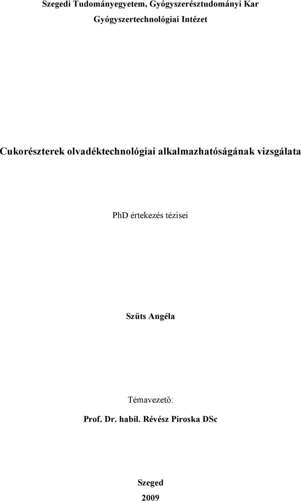 olvadéktechnológiai alkalmazhatóságának vizsgálata PhD