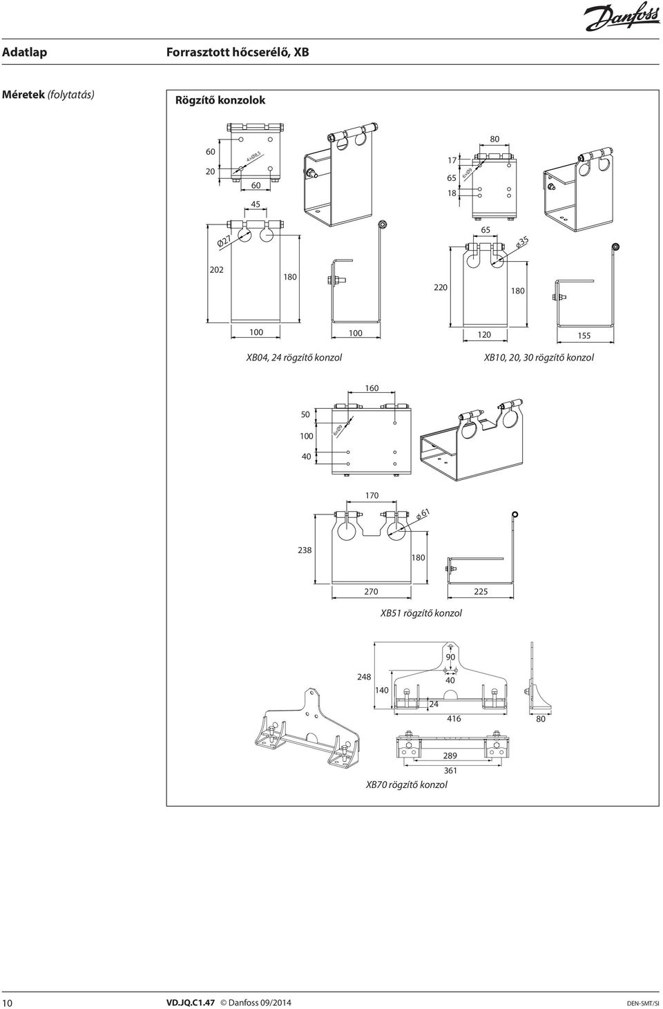 konzol 160 50 100 6 Ø9 40 170 61 238 180 270 225 XB51 rögzítő konzol 90 248 140