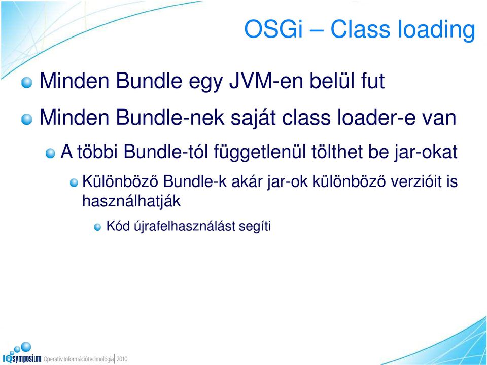 függetlenül tölthet be jar-okat Különböző Bundle-k akár