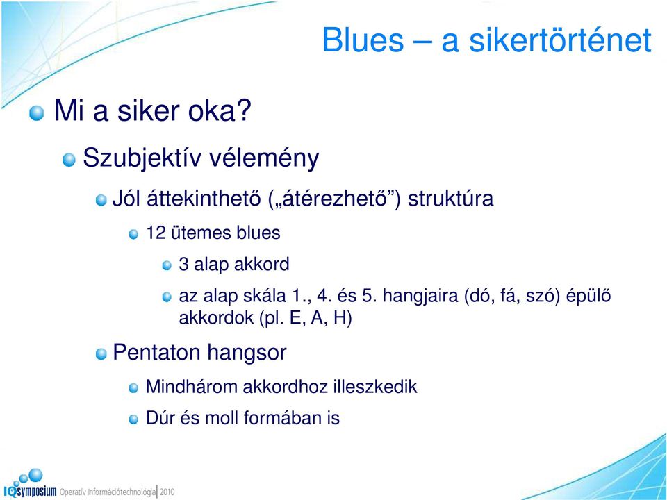 átérezhető ) struktúra 12 ütemes blues 3 alap akkord az alap skála 1.