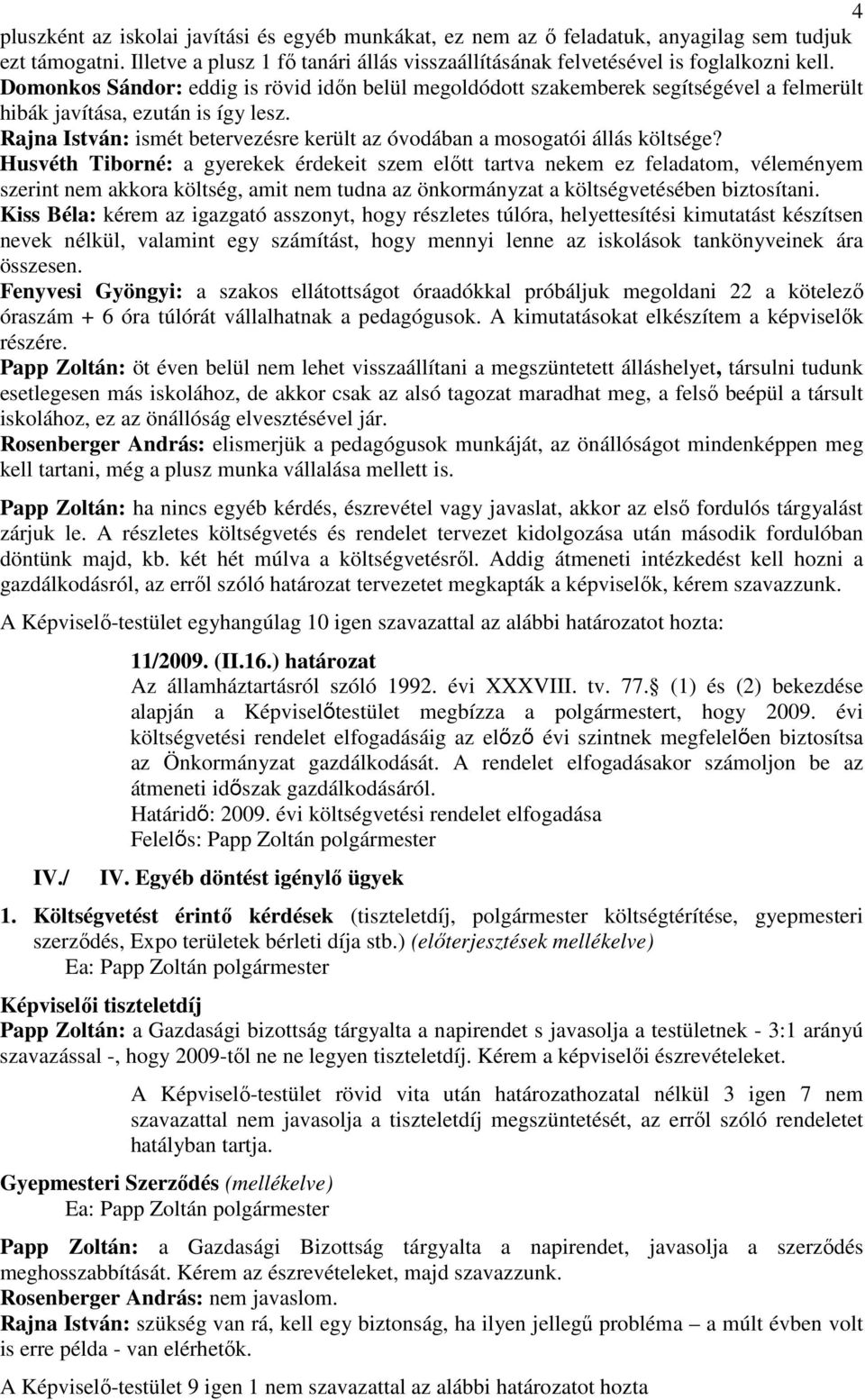 Rajna István: ismét betervezésre került az óvodában a mosogatói állás költsége?