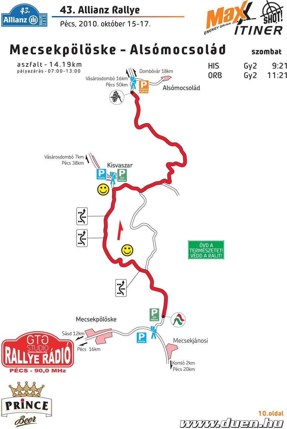 VEZETŐK Alsómocsolád szombat HIS Gy2 9:21 ORB Gy2 11:21 Vásárosdombó 7km Pécs