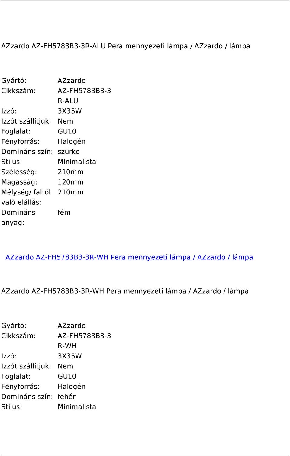 AZzardo AZ-FH5783B3-3R-WH Pera mennyezeti lámpa / AZzardo / lámpa AZzardo AZ-FH5783B3-3R-WH Pera