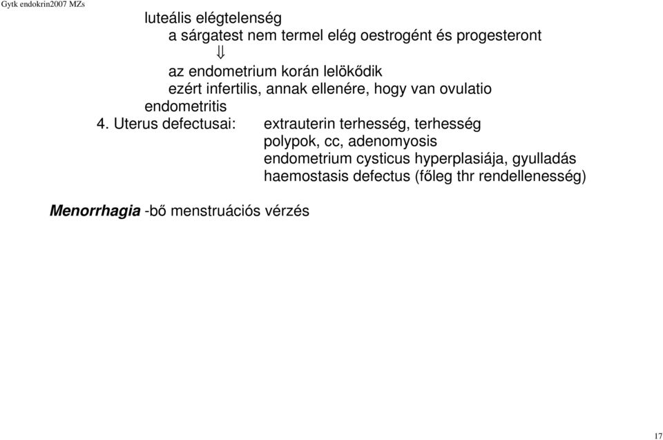 Uterus defectusai: extrauterin terhesség, terhesség polypok, cc, adenomyosis endometrium