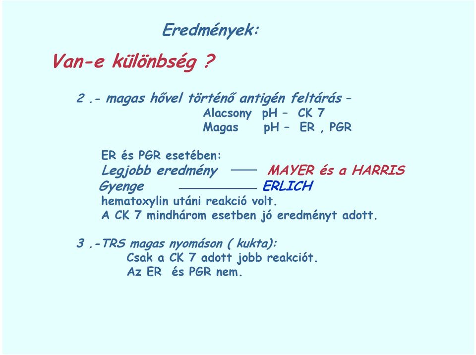 esetében: Legjobb eredmény MAYER és a HARRIS Gyenge ERLICH hematoxylin utáni