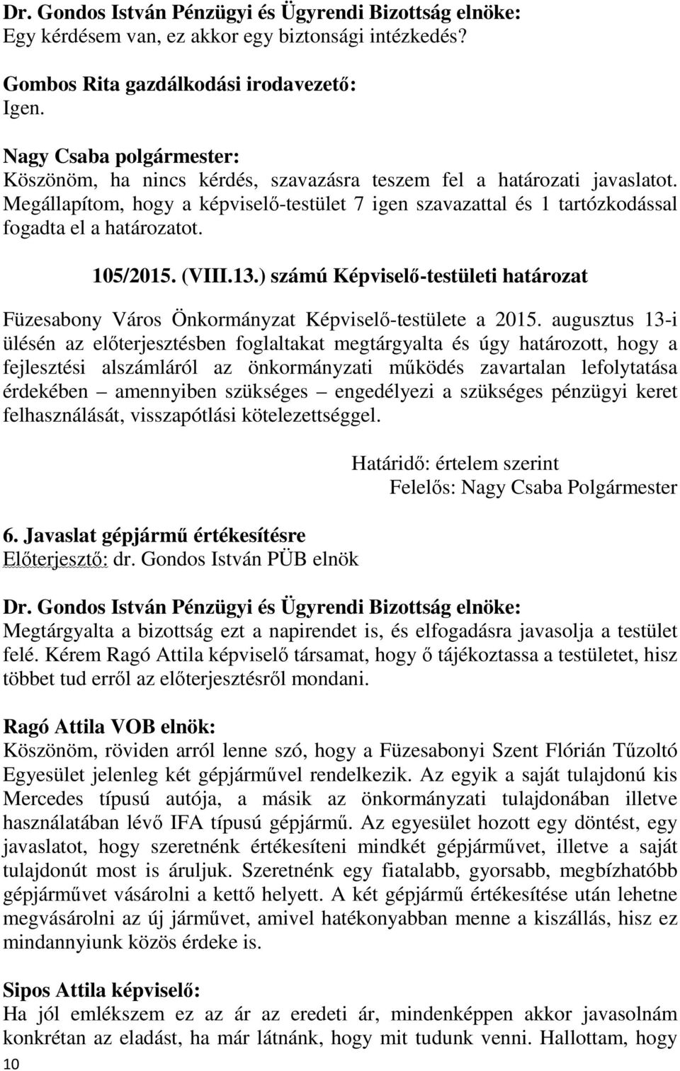 13.) számú Képviselő-testületi határozat Füzesabony Város Önkormányzat Képviselő-testülete a 2015.