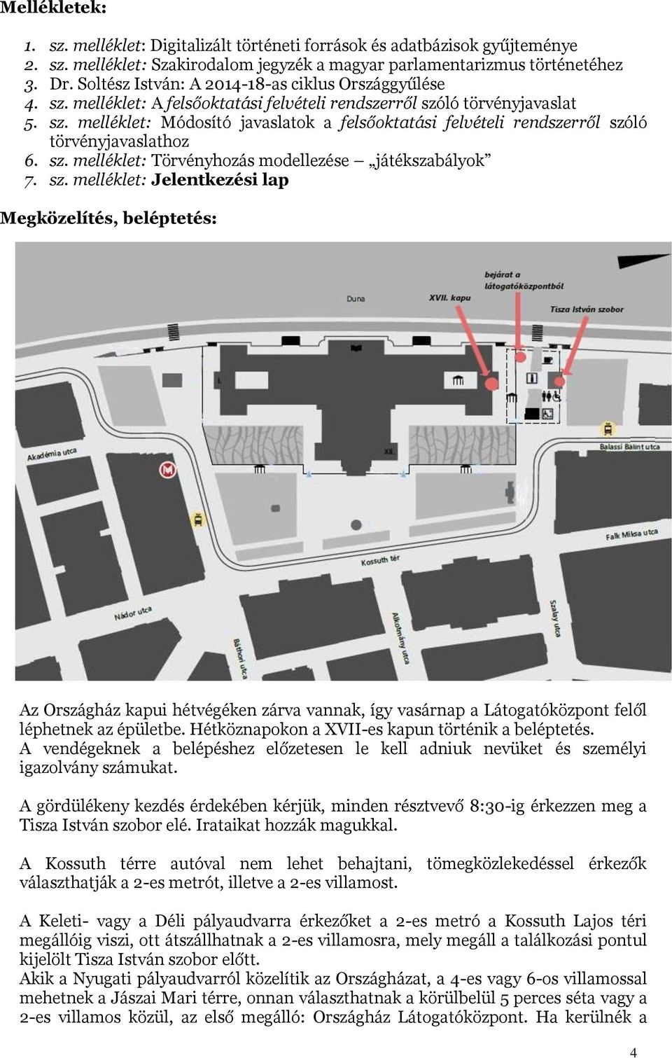 sz. melléklet: Törvényhozás modellezése játékszabályok 7. sz.