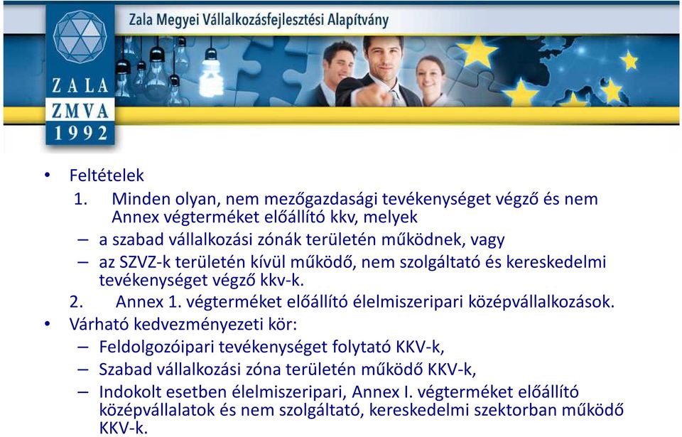 vagy az SZVZ-kterületén kívül működő, nem szolgáltató és kereskedelmi tevékenységet végző kkv-k. 2. Annex 1.