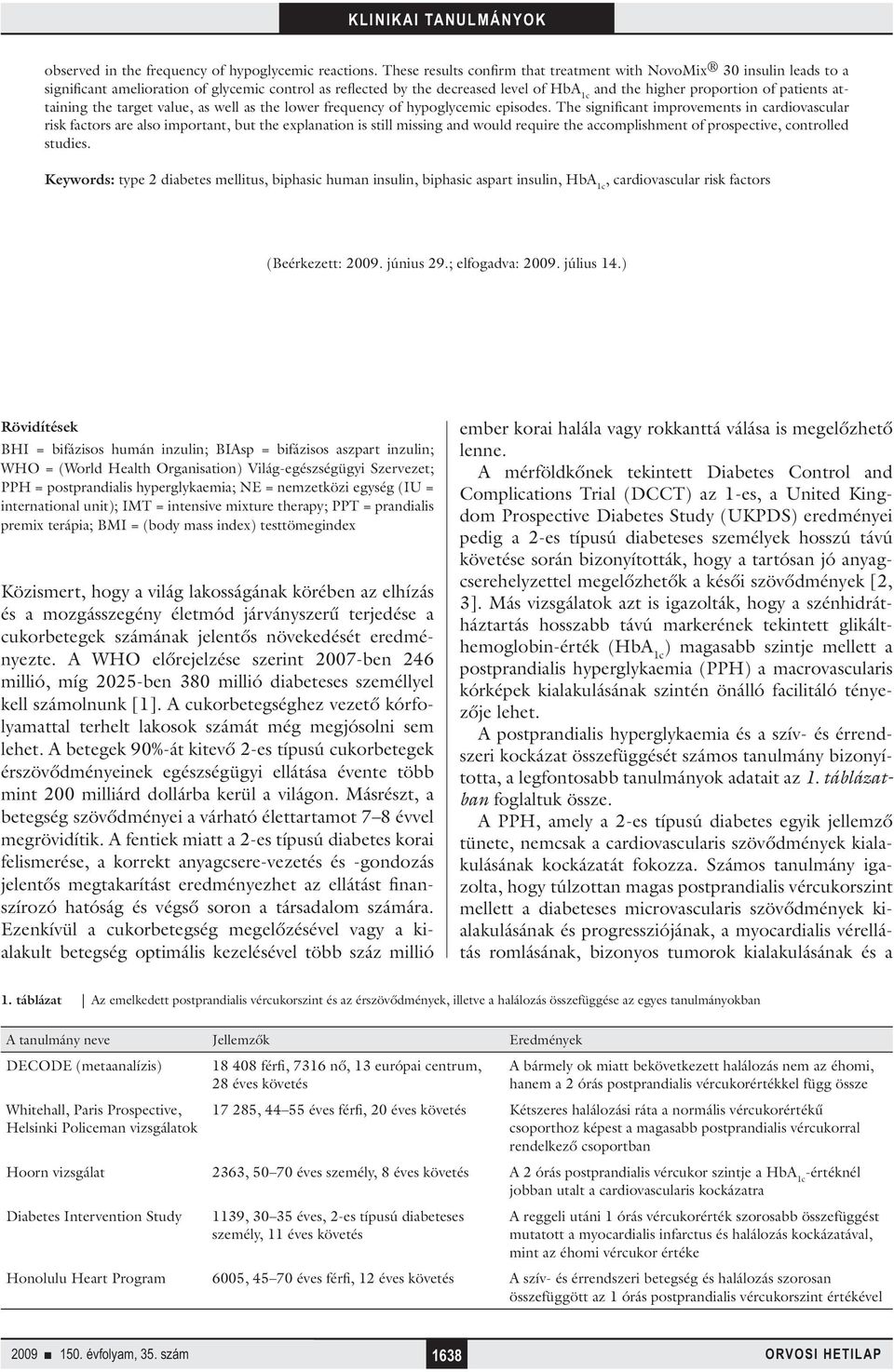 attaining the target value, as well as the lower frequency of hypoglycemic episodes.