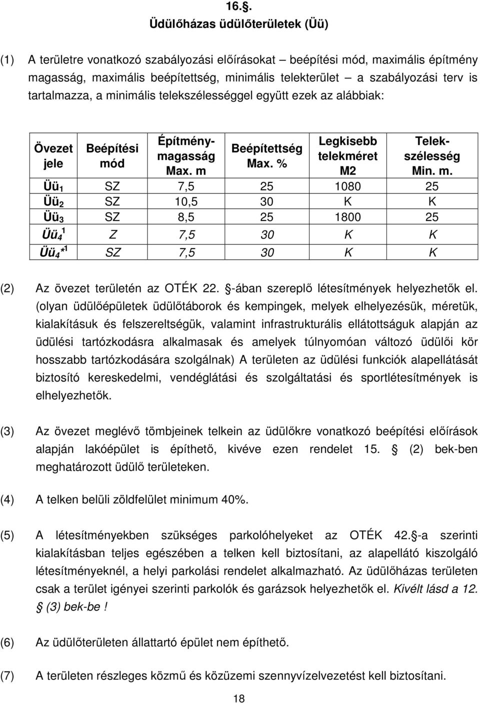 -ában szereplı létesítmények helyezhetık el.