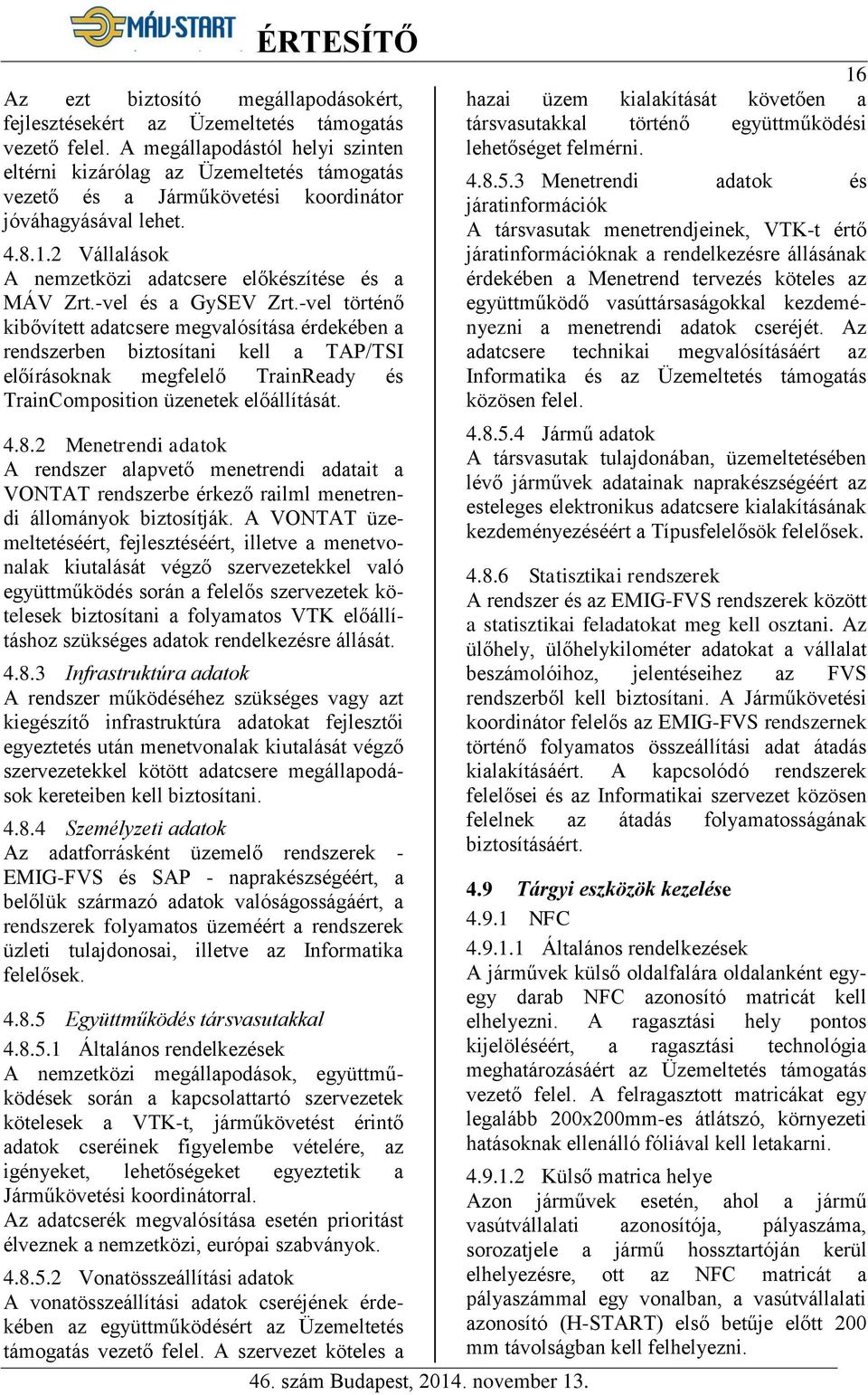 2 Vállalások A nemzetközi adatcsere előkészítése és a MÁV Zrt.-vel és a GySEV Zrt.