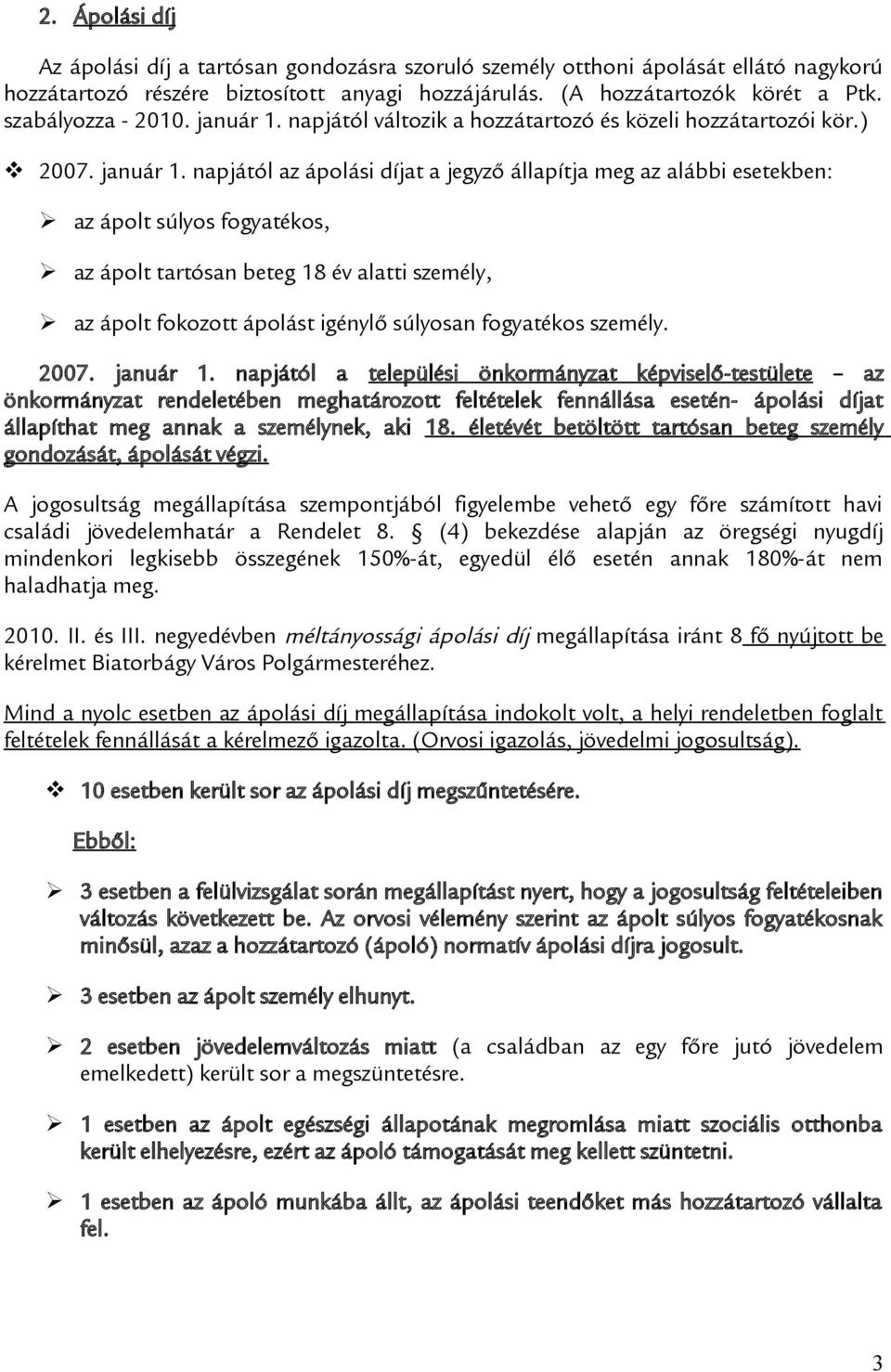 napjától változik a hozzátartozó és közeli hozzátartozói kör.) 2007. január 1.