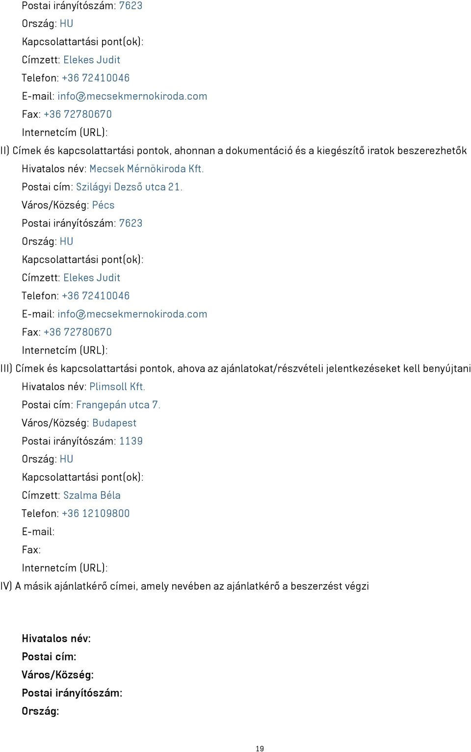 Postai cím: Szilágyi Dezső utca 21.