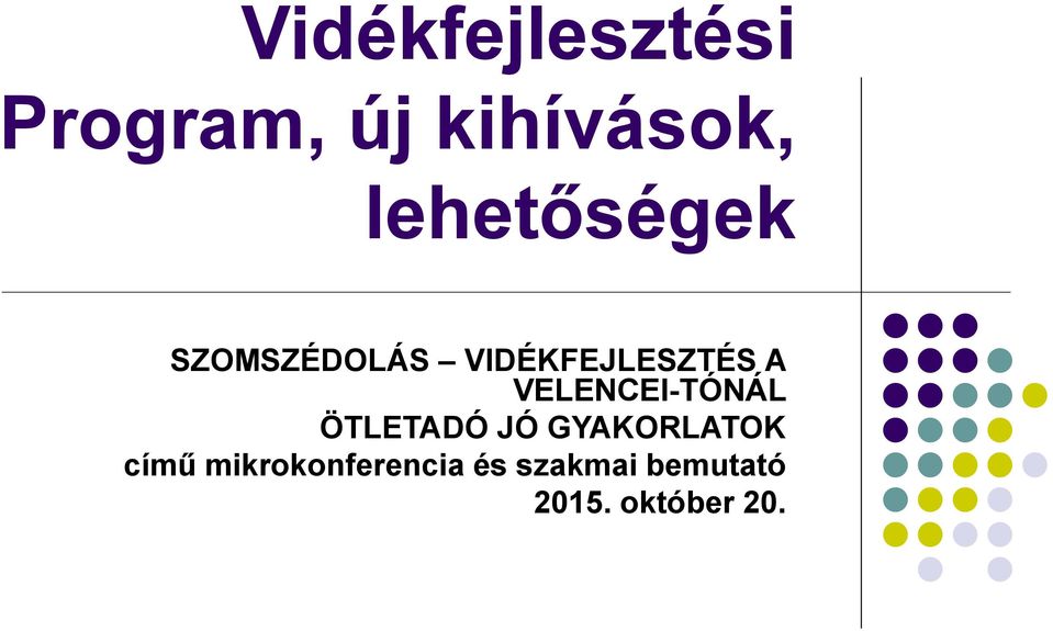 VELENCEI-TÓNÁL ÖTLETADÓ JÓ GYAKORLATOK című