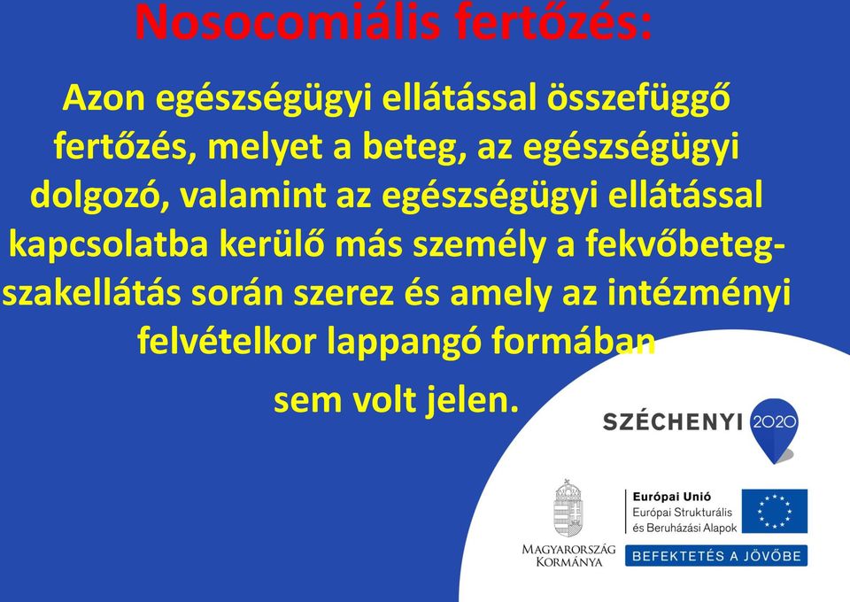 egészségügyi ellátással kapcsolatba kerülő más személy a