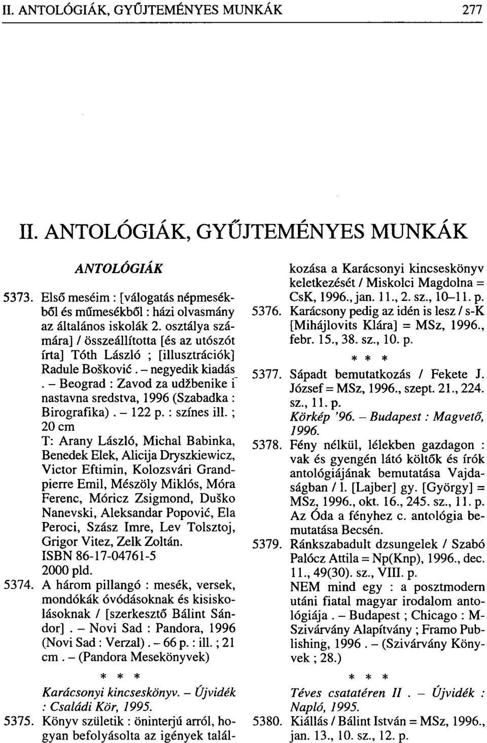 - Beograd : Zavod za udzbenike i nastavna sredstva, 1996 (Szabadka : Birografíka). - 122 p. : színes ill.