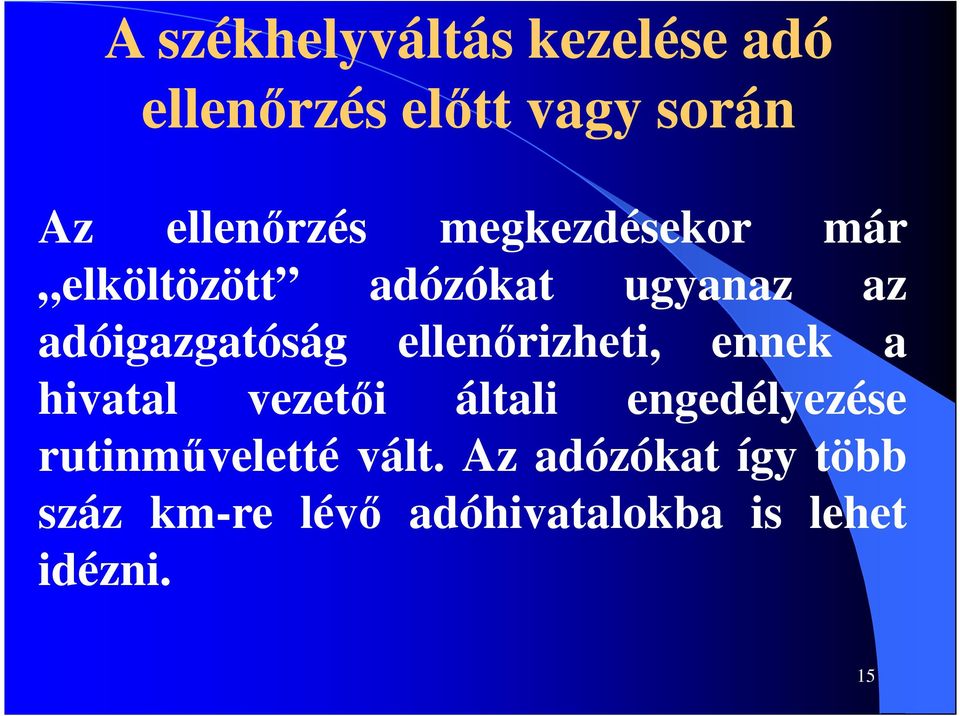 ellenőrizheti, ennek a hivatal vezetői általi engedélyezése