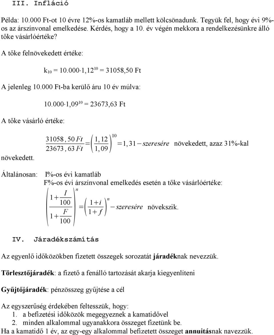 000 1,09 10 = 23673,63 Ft növekedett.