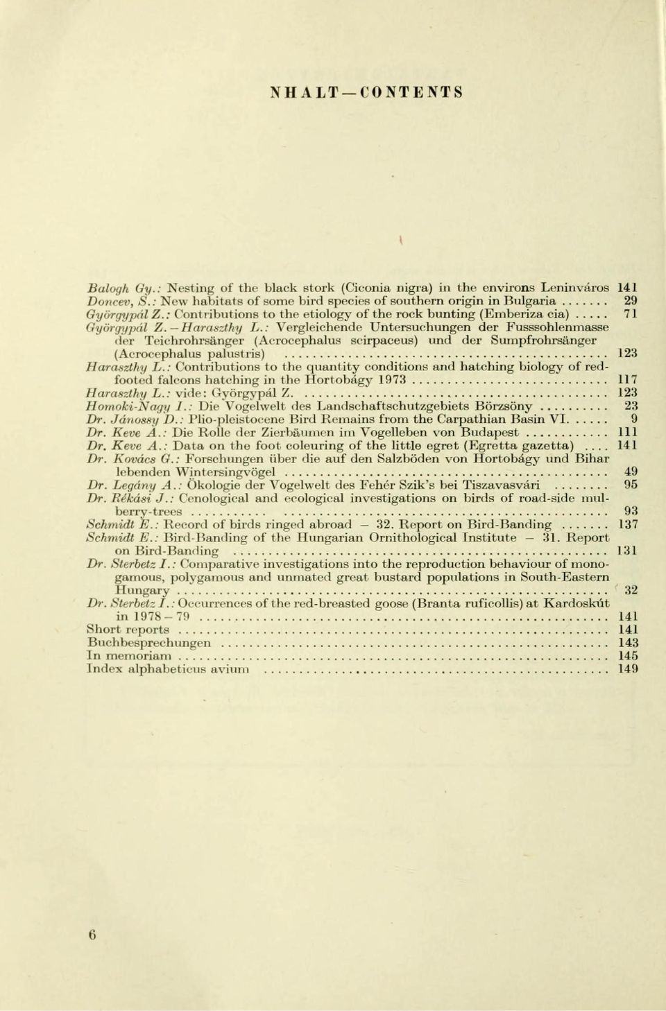 : Vergleichende Untersuchungen der Fusssohlenmasse der Teichrohi-sänger (Acrocephalus scirpaceus) und der Sumpfrohrsänger (Acrocephalus palustris) 123 Haraszthy L.