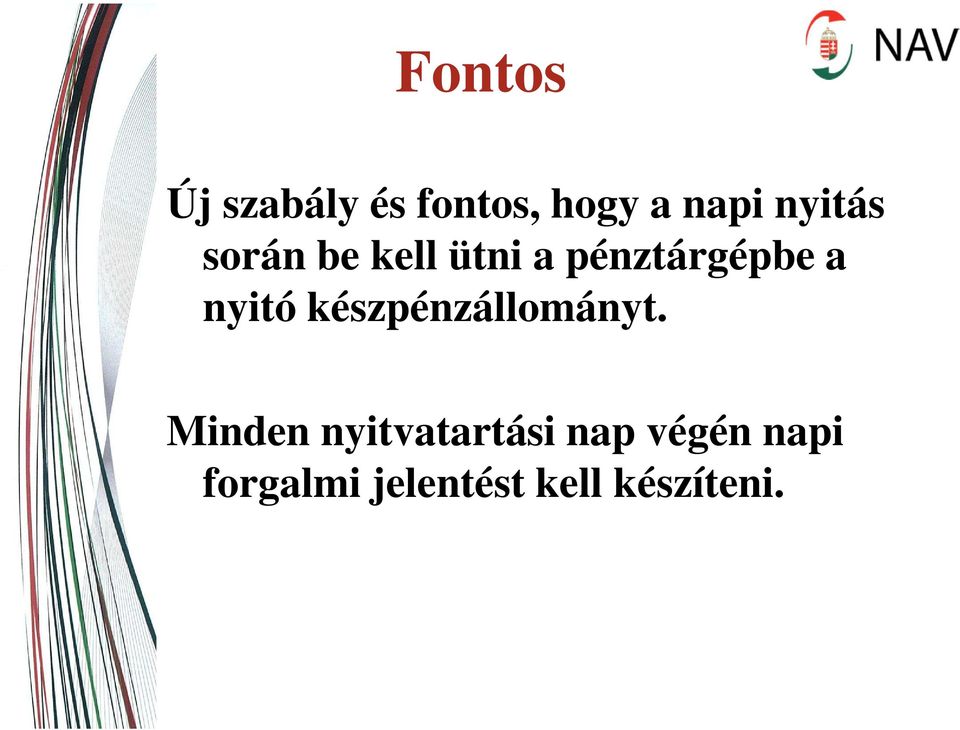 nyitó készpénzállományt.